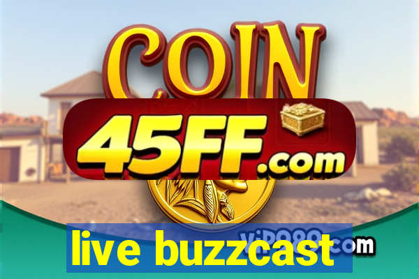 live buzzcast
